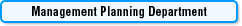Management Planning Department